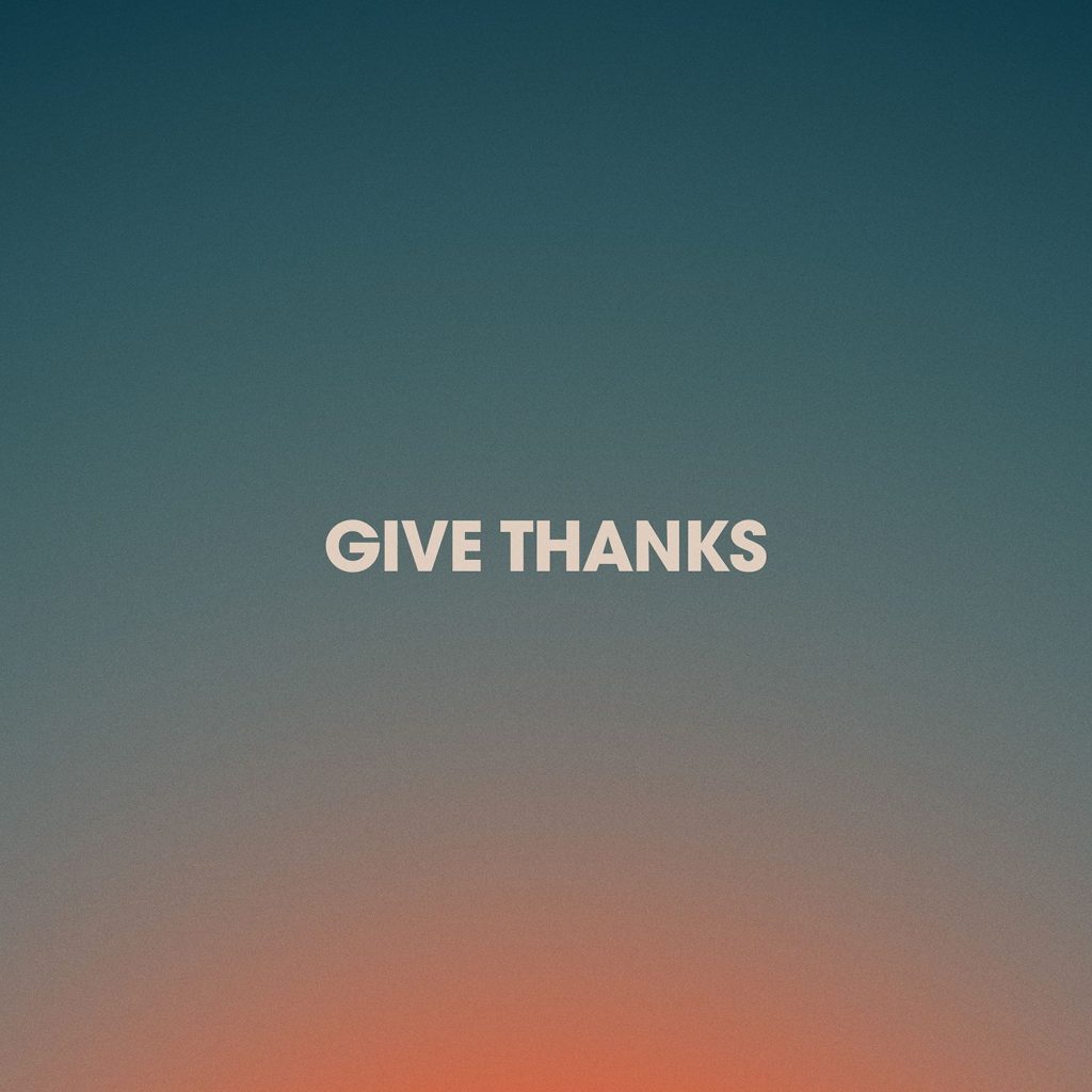 Give Thanks